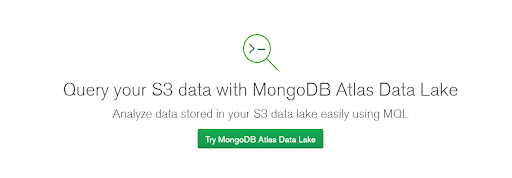 "Try MongoDB Atlas Data Lake"